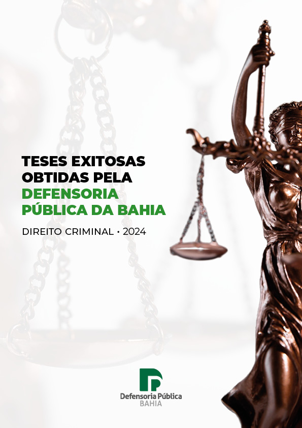 TESES EXITOSAS OBTIDAS PELA DEFENFESORIA PÚBLICA DA BAHIA – Direito Criminal 2024