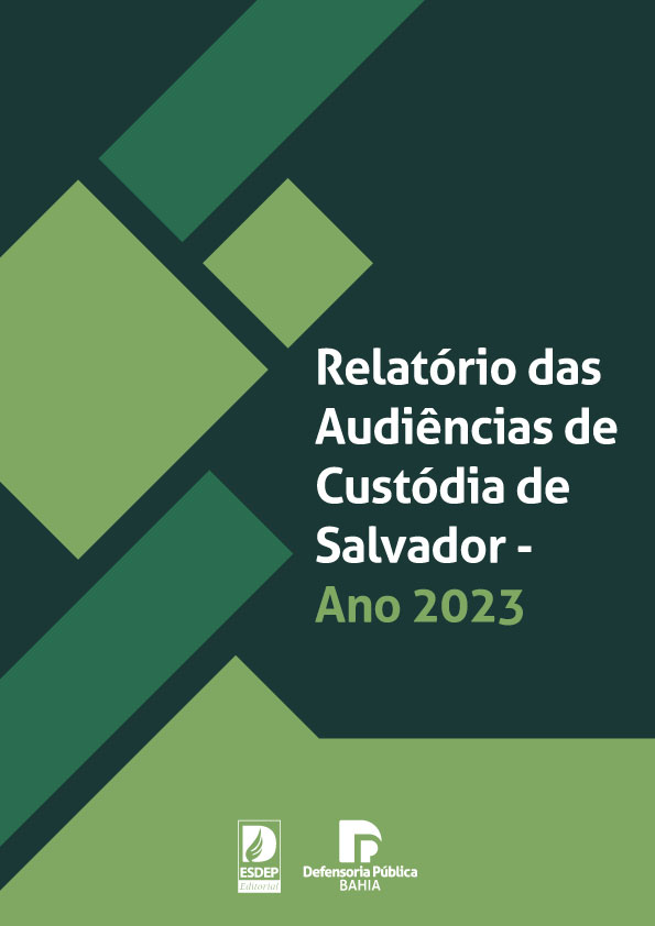 Relatório das Audiências de Custódia de Salvador – Ano 2023