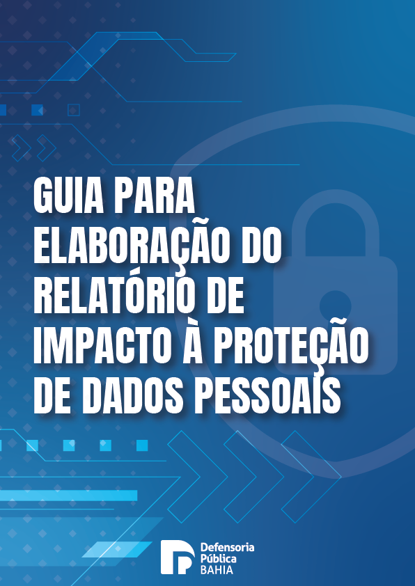 GUIA PARA ELABORAÇÃO DO RELATÓRIO DE IMPACTO À PROTEÇÃO DE DADOS PESSOAIS